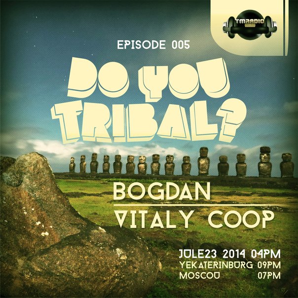 download → Bogdan - DO YOU TRIBAL? -- NEW SHOW GRAND OPENING on TM RADIO - 29-Mar-2014 download → Bogdan - DO YOU TRIBAL? -- NEW SHOW GRAND OPENING on TM RADIO - 29-Mar-2014